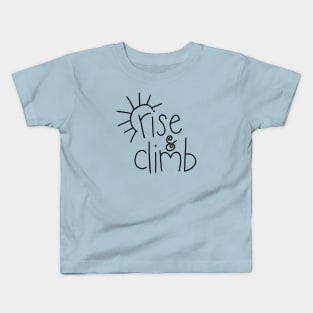 Rise and Climb (black) Kids T-Shirt